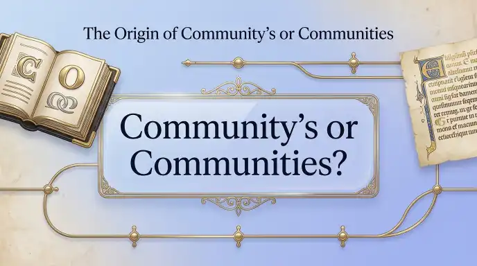 The Origin of Community's or Communities